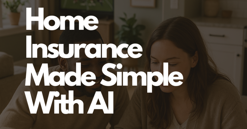 How AI Can Help You Understand, Compare, and Confidently Choose the Right Homeowners Insurance
